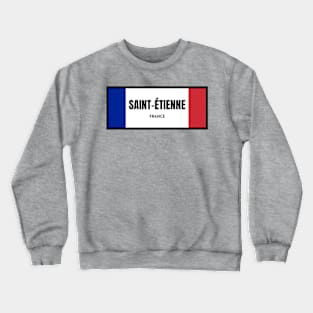 Saint Étienne City in French Flag Colors Crewneck Sweatshirt